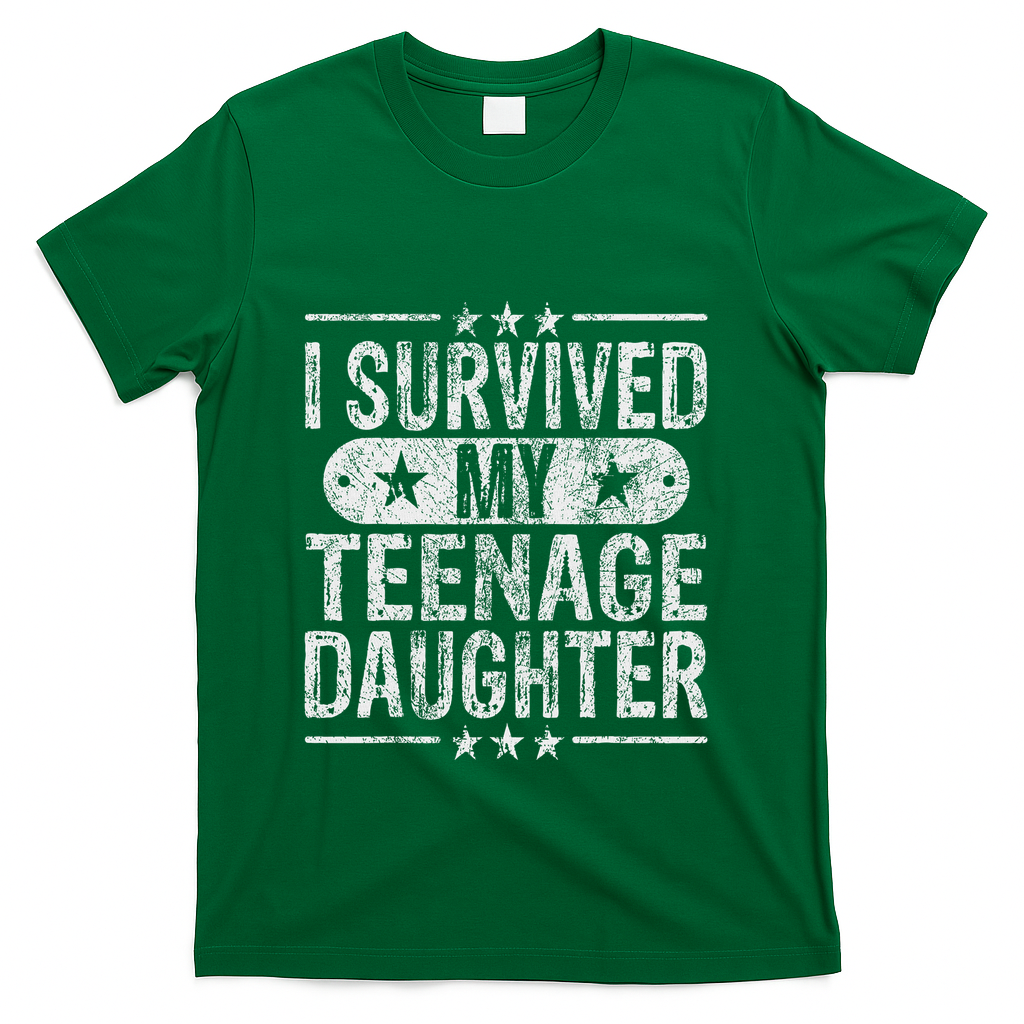 I Survived My Teenage Daughter Teenager Funny Dad Mom T-Shirt