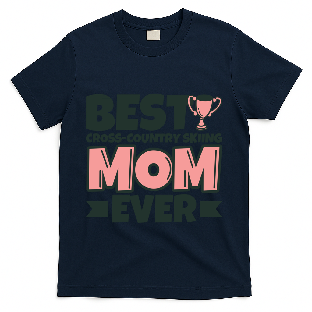 Best Crosscountry Skiing Mom Ever Mother Funny Cute Gift T-Shirt