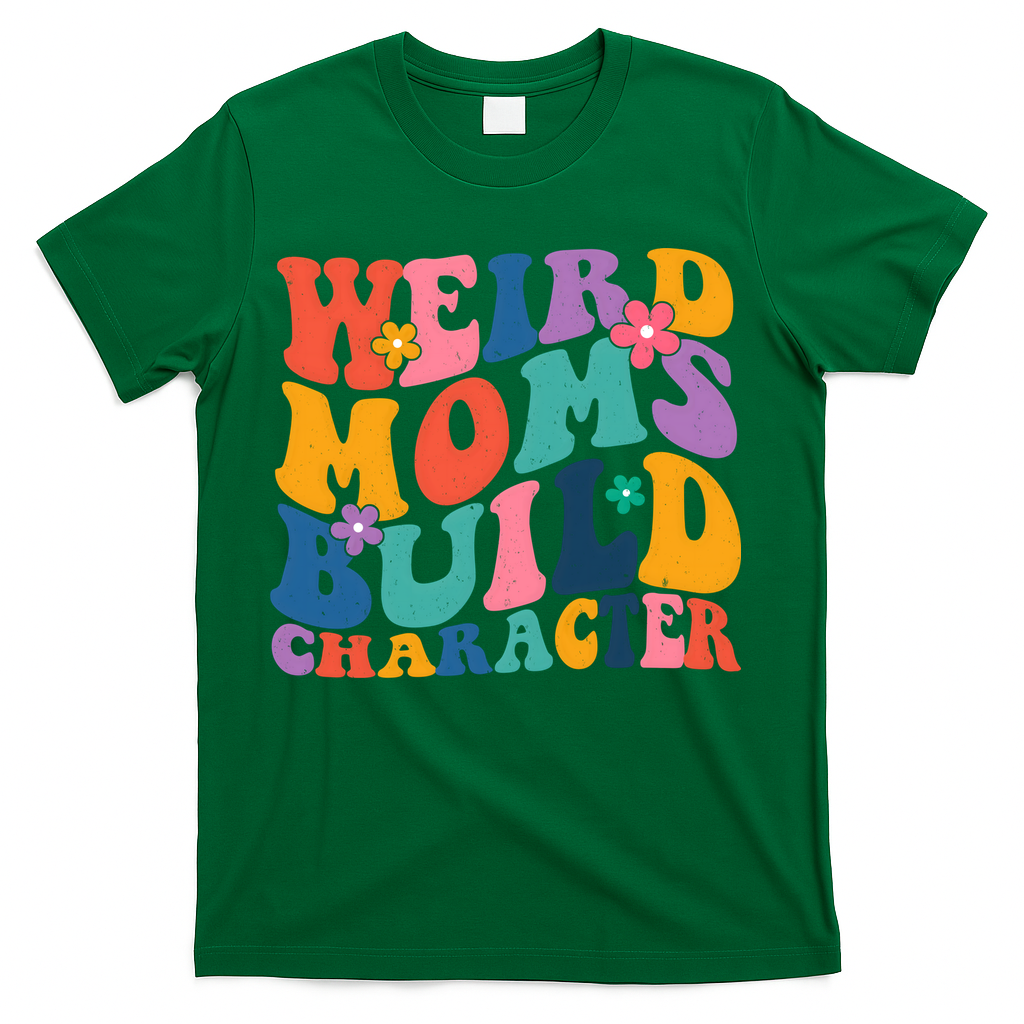 Weird Moms Build Character Funny Retro T-Shirt