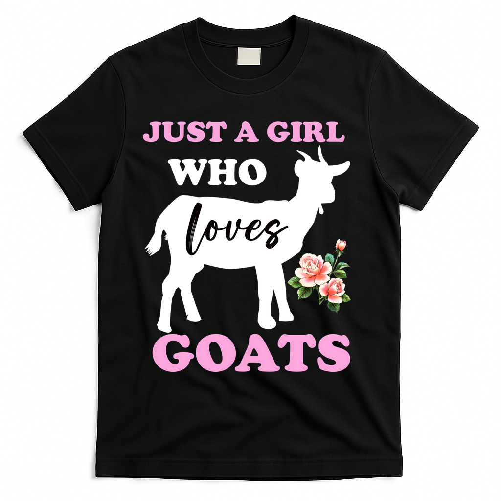 Just A Girl Who Loves Goats Gift Funny Goat Lover And Farming Gift T-Shirt