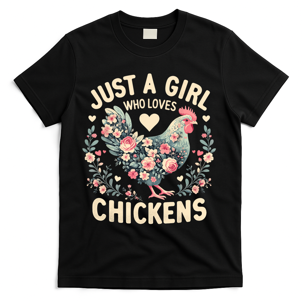 Floral Farmer Funny Just A Girl Who Loves Chickens  T-Shirt