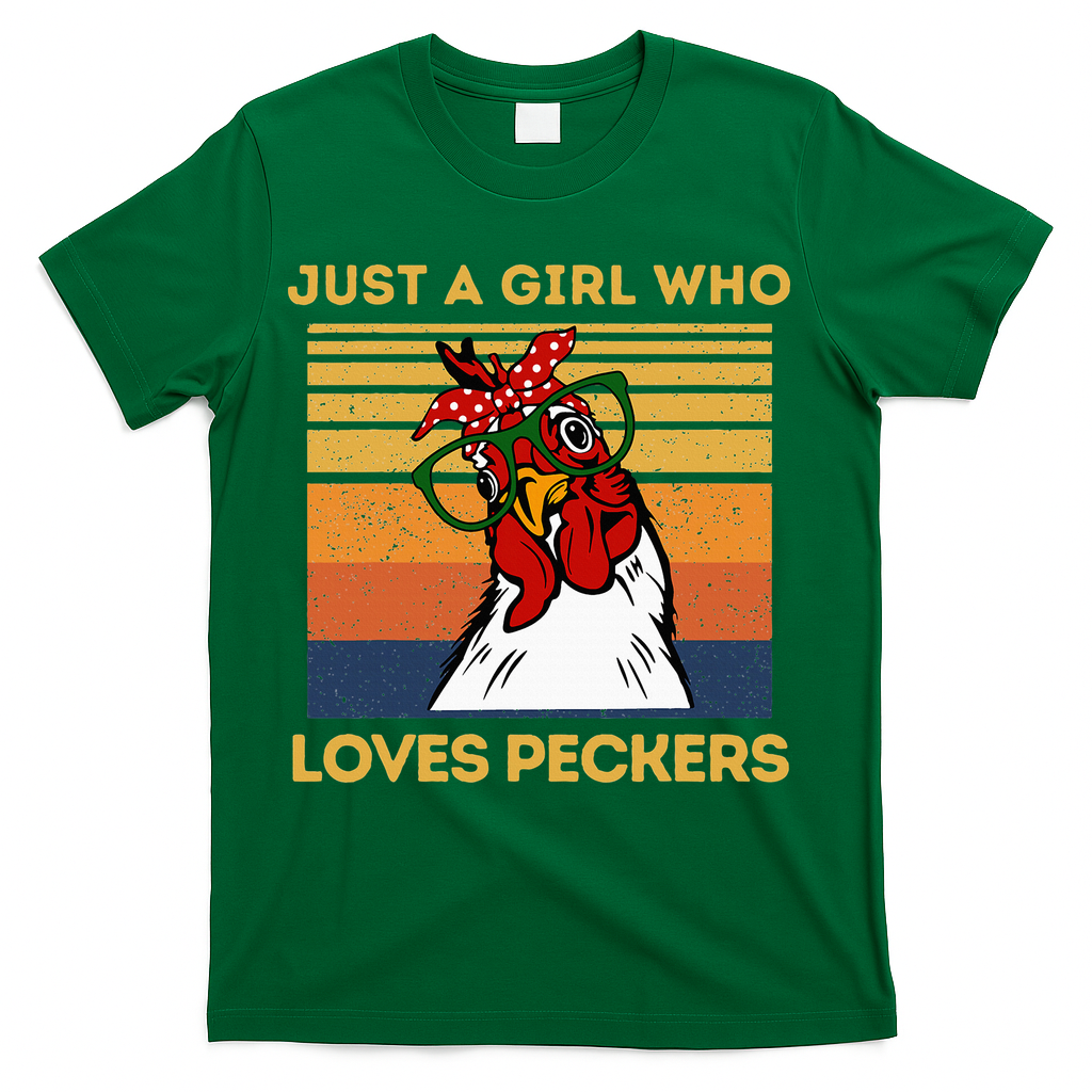 Just A Girl Who Loves Peckers Funny Chicken Owners T-Shirt