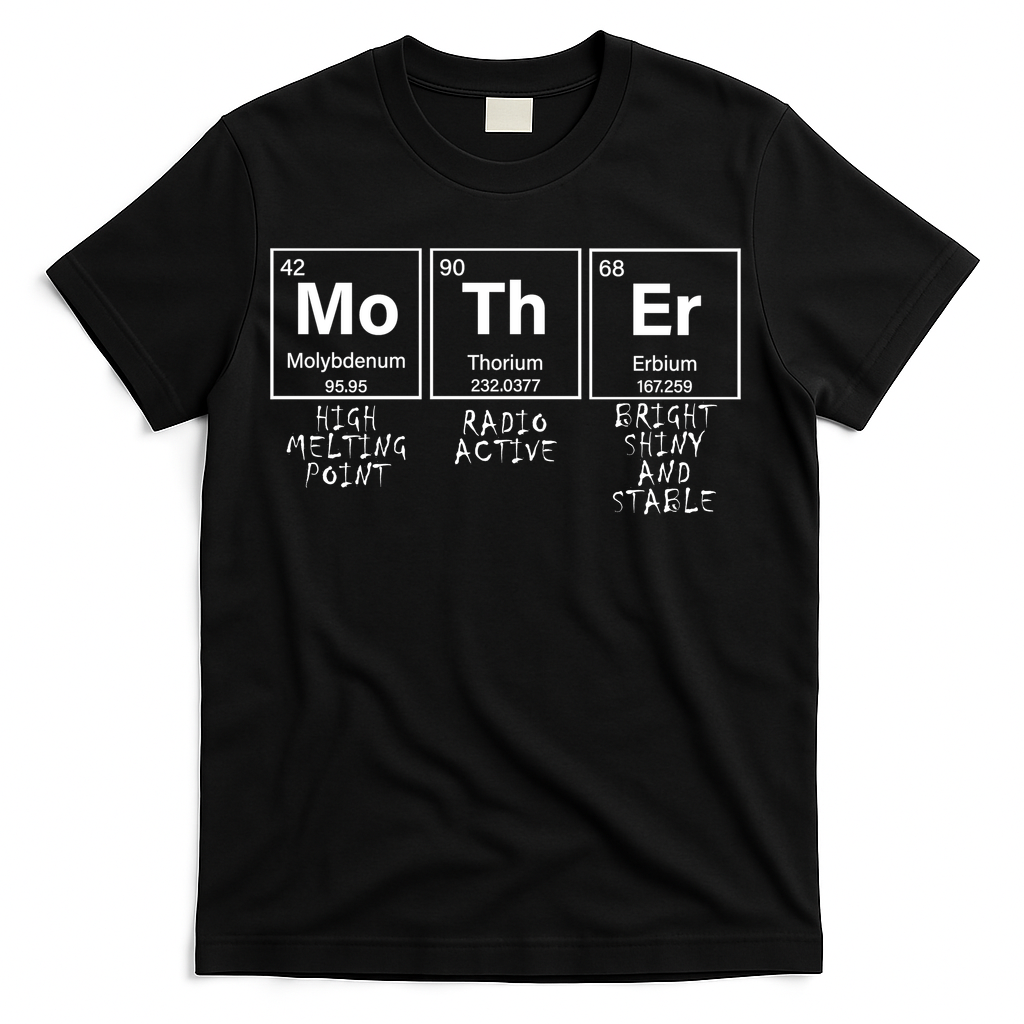 MoThEr Elements Funny Gift For Moms T-Shirt