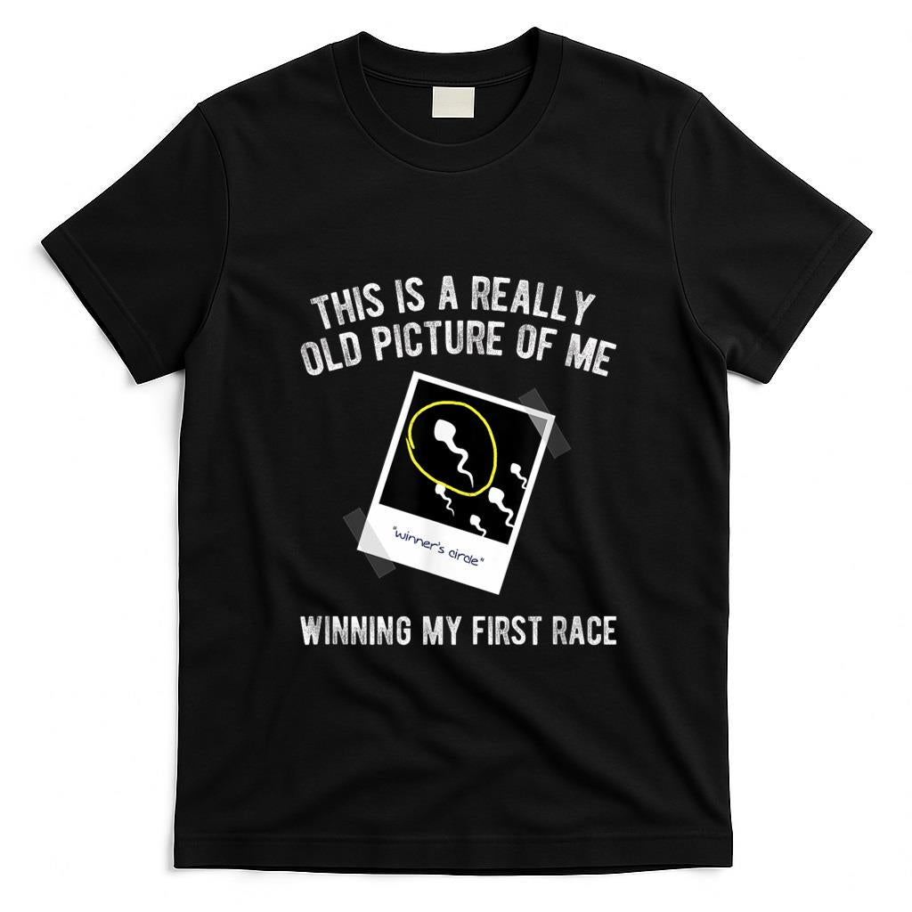 Funny Tees - Really Old Picture Of Me First Race, Funny Saying Gag Gift T-Shirt