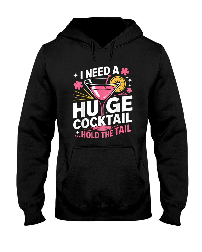 Funny Tees - I Need A Huge Cocktail Funny Adult Humor Party Cocktail T-Shirt