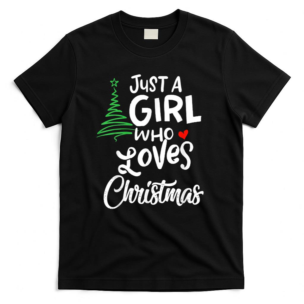 Just a Girl who Loves Christmas a Gift for XMAS T-Shirt