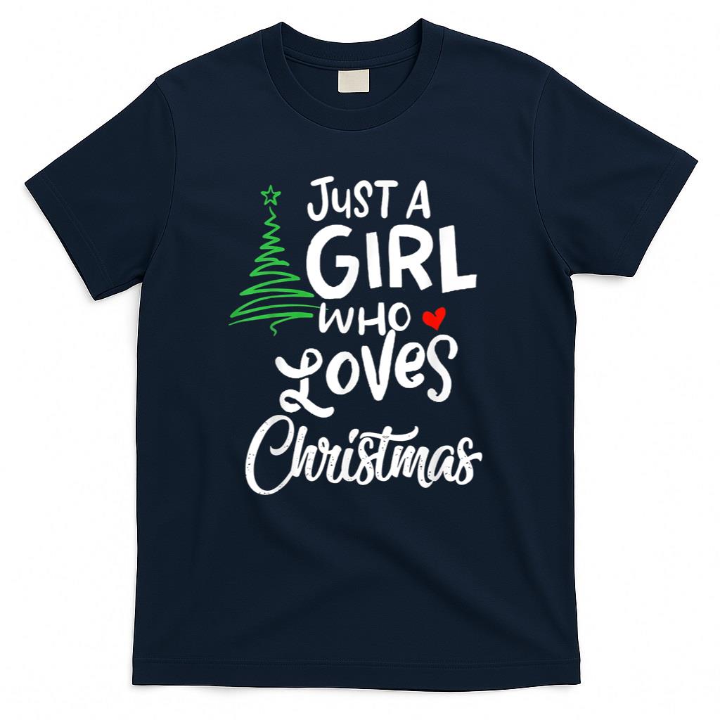 Just a Girl who Loves Christmas a Gift for XMAS T-Shirt