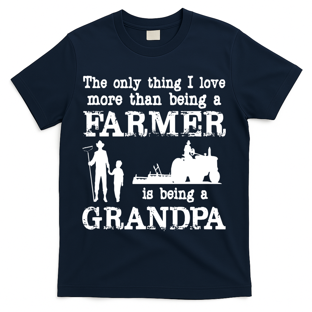 Love Being A Grandpa Funny Farmer For Fathers Day T-Shirt