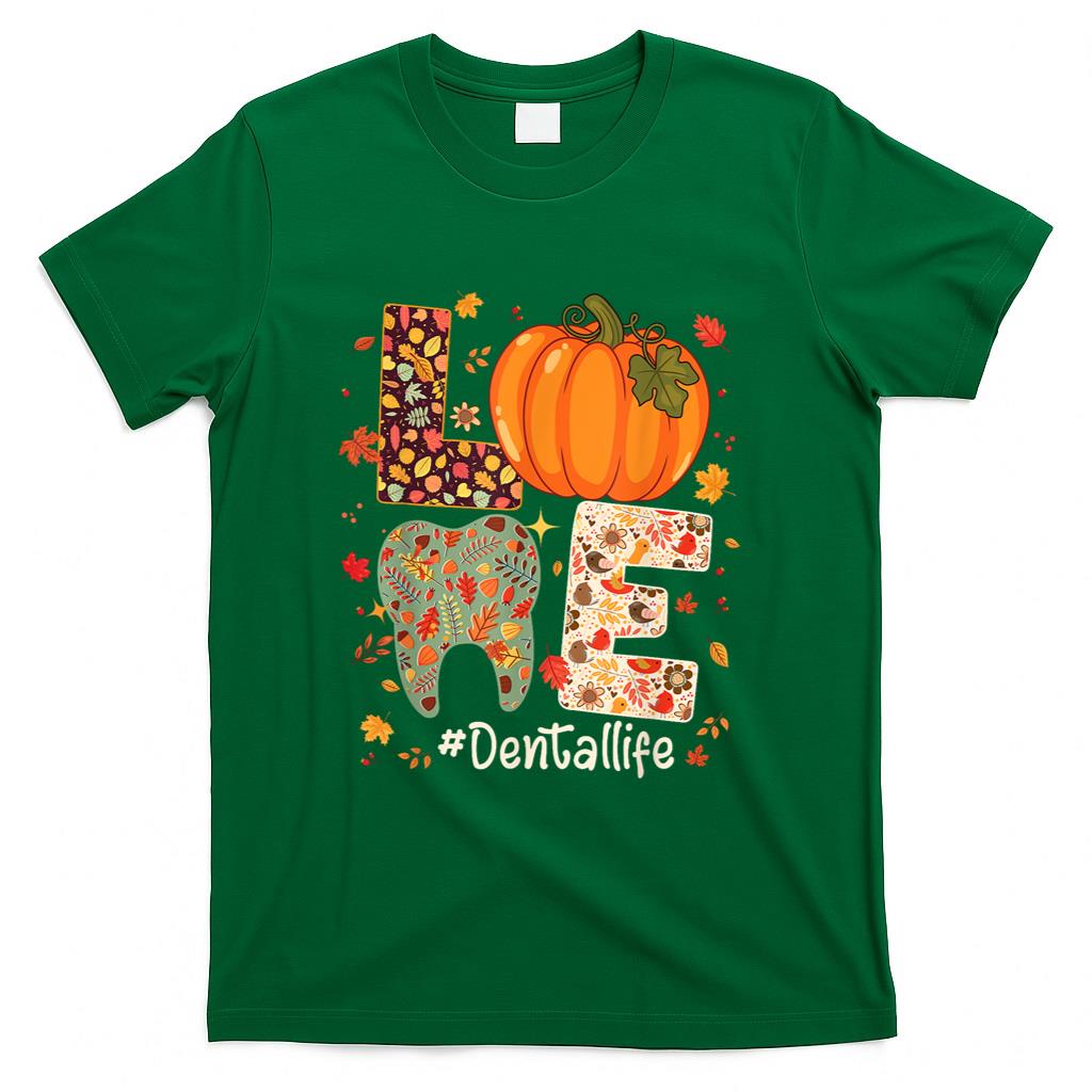 LOVE Dental Life Pumpkin Tooth Dentist Fall Thanksgiving T-Shirt