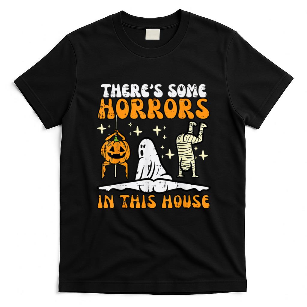Halloween Shirt - There's Some Horrors In This House Funny Halloween Men Women T-Shirt