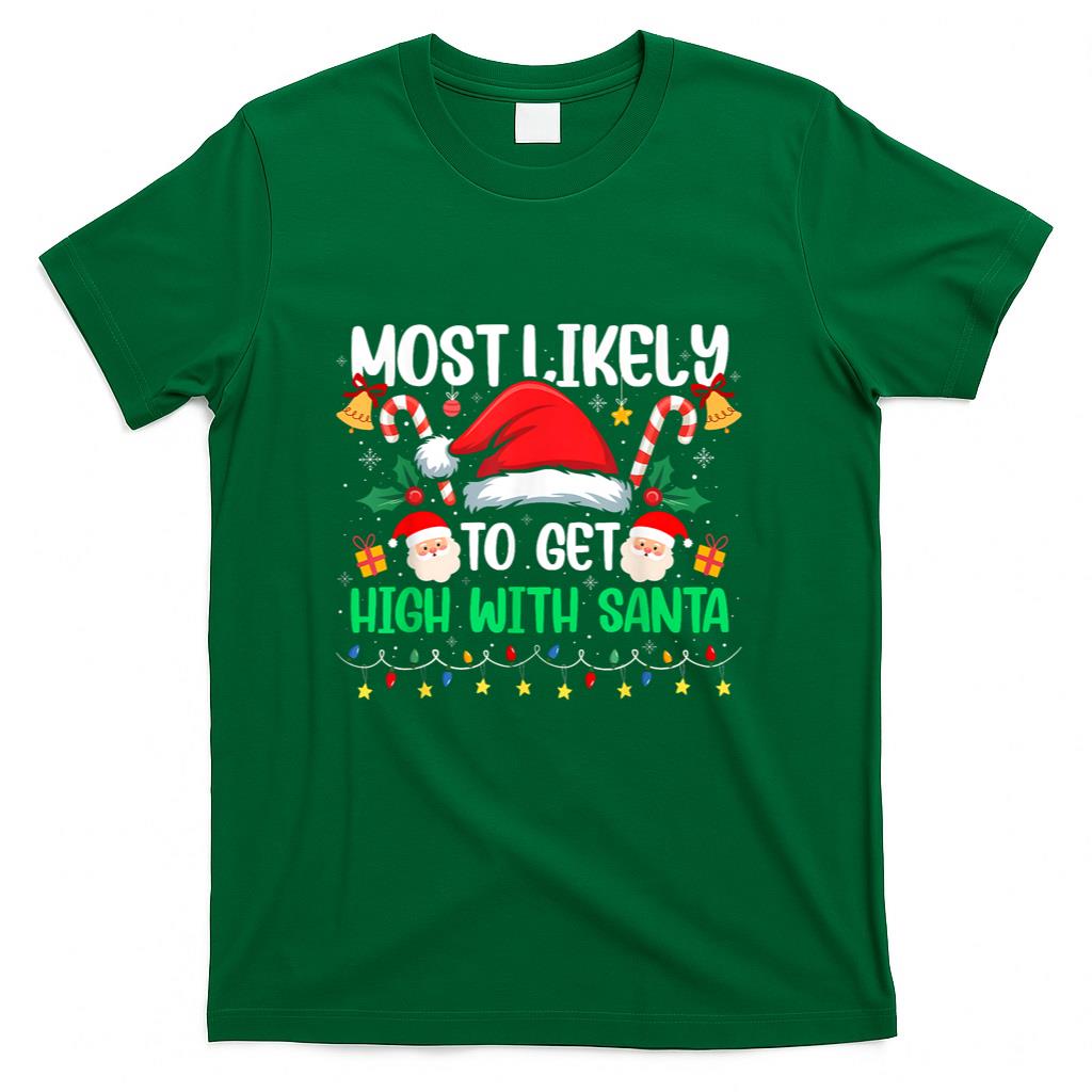 Most Likely to Get High with Santa Christmas Funny Matching T-Shirt