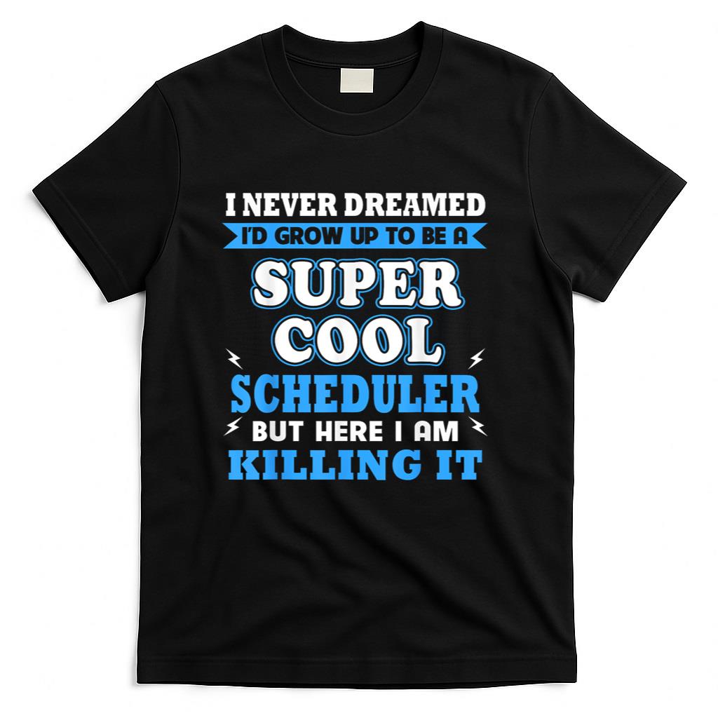 Scheduler Gifts For Men Women Christmas Gifts 2020 T-Shirt