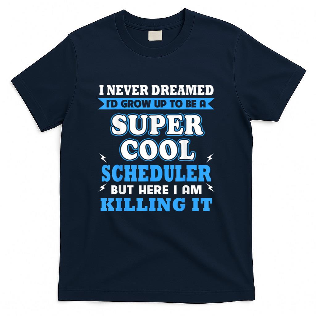 Scheduler Gifts For Men Women Christmas Gifts 2020 T-Shirt