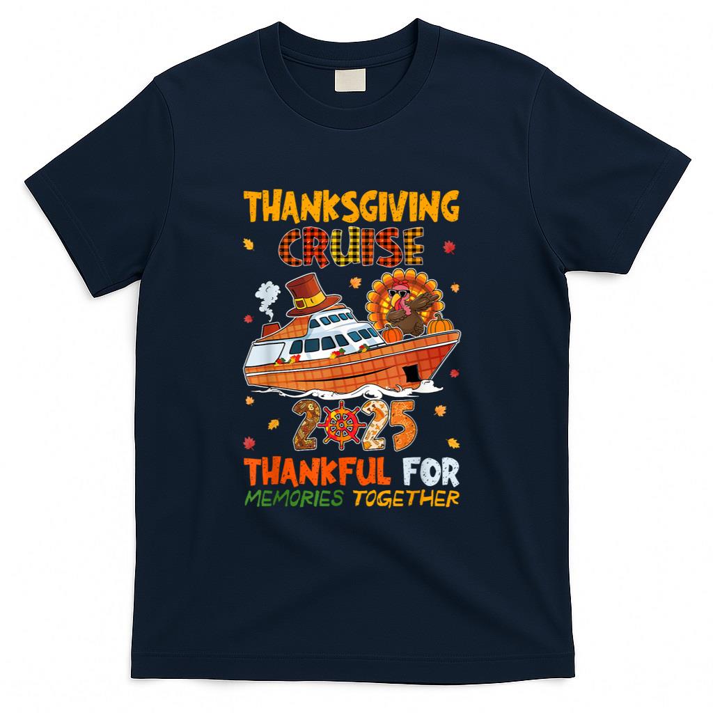 Thanksgiving Cruise 2025 Thankful For Memories Together T-Shirt