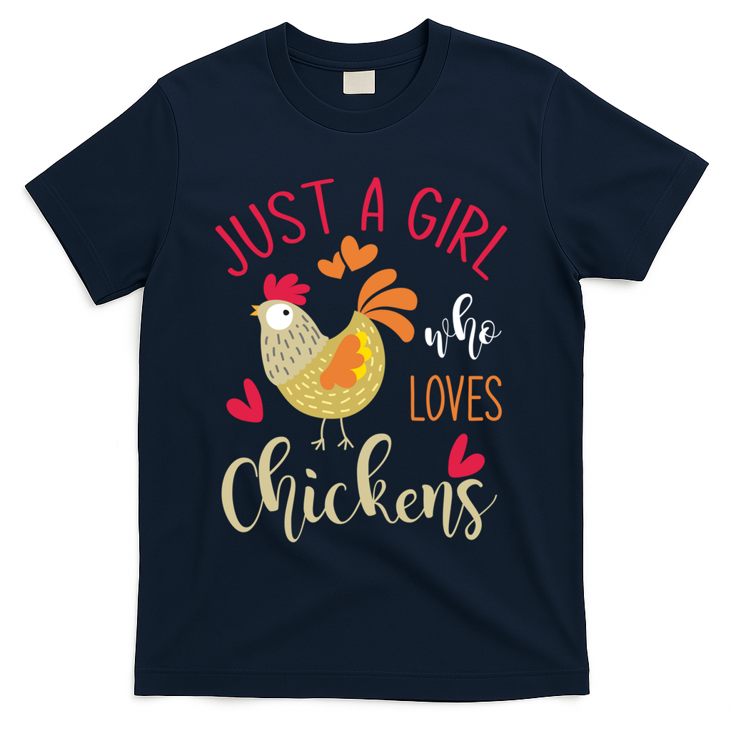 Just A Girl Who Loves Chickens Cool Gift T-Shirt