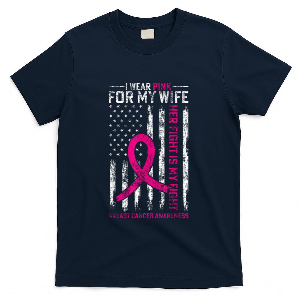 I Wear Pink For My Wife Breast Cancer Awareness AmericanFlag T-Shirt