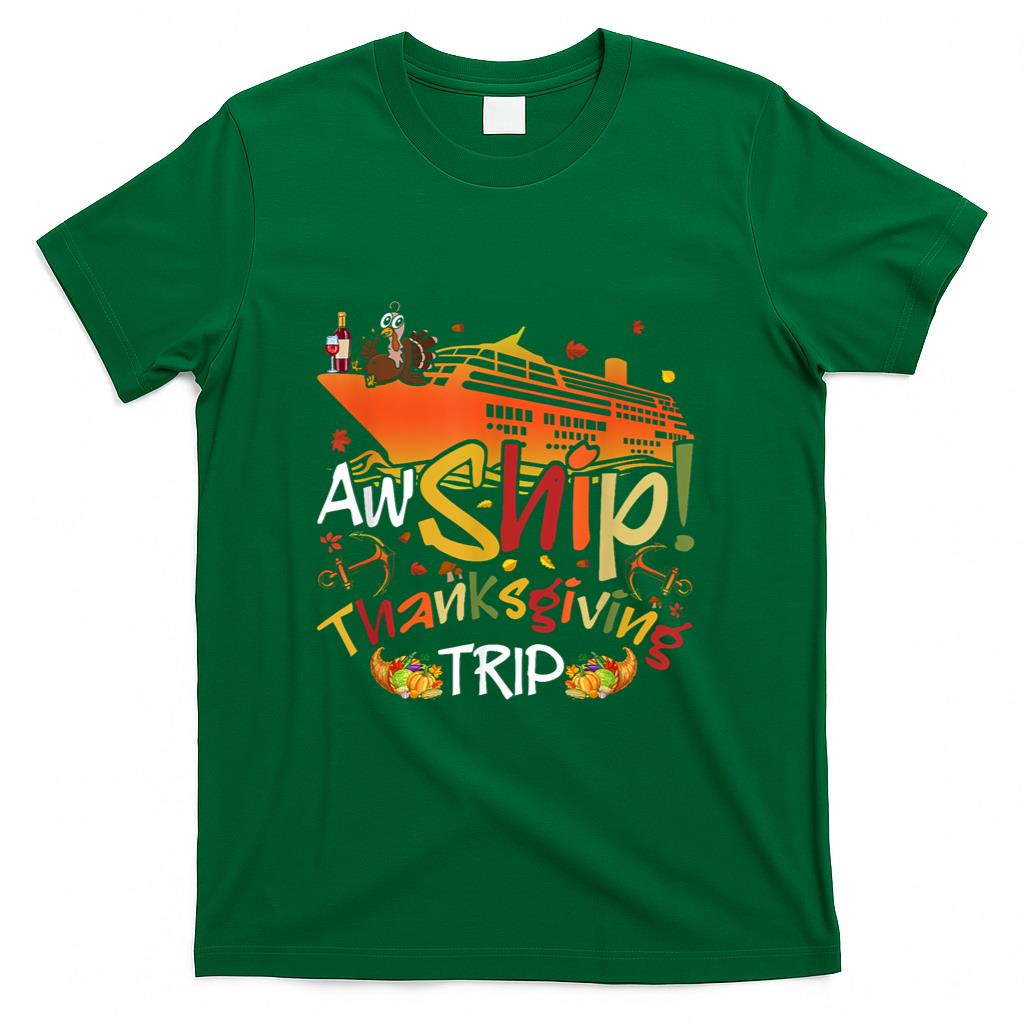Aw Ship Thanksgiving Trip Cruise Matching Family Vacation T-Shirt