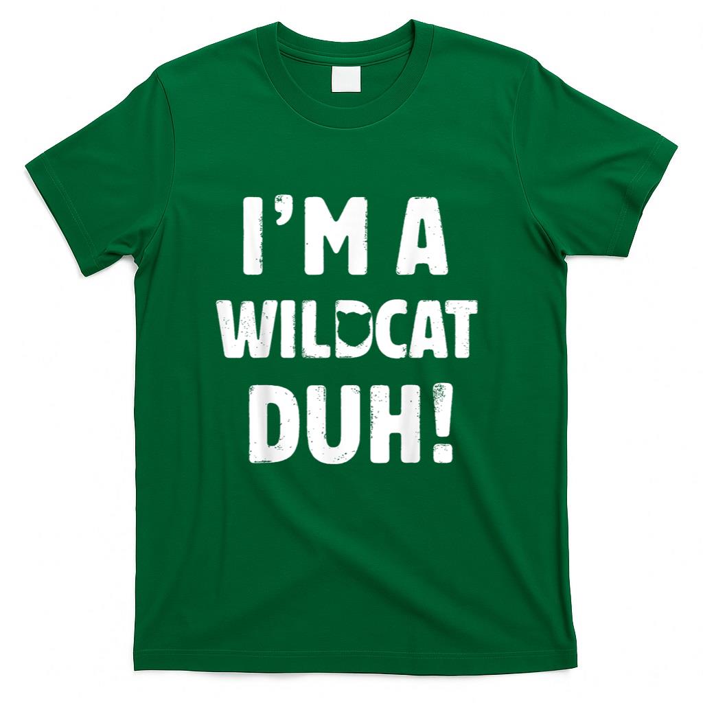 Im A Wildcat Duh Tee Great Halloween And Christmas Gift T-Shirt