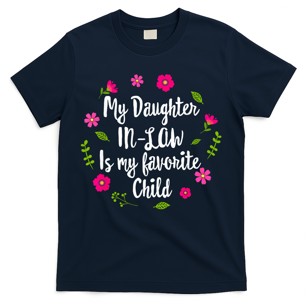 My Daughter In Law Is My Favorite Child Funny for Mom Wo T-Shirt