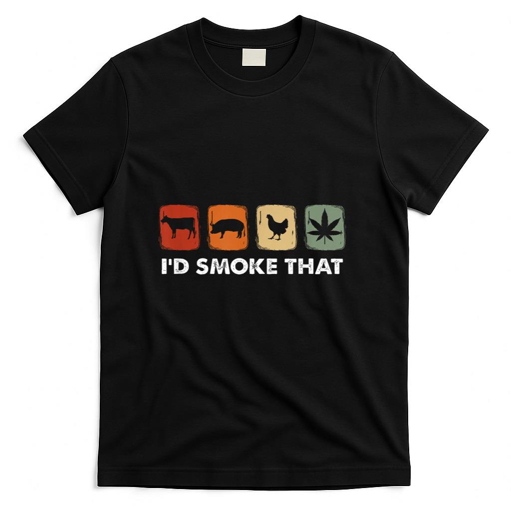 Id Smoke That Funny Marijuana Meat Smoker T-Shirt