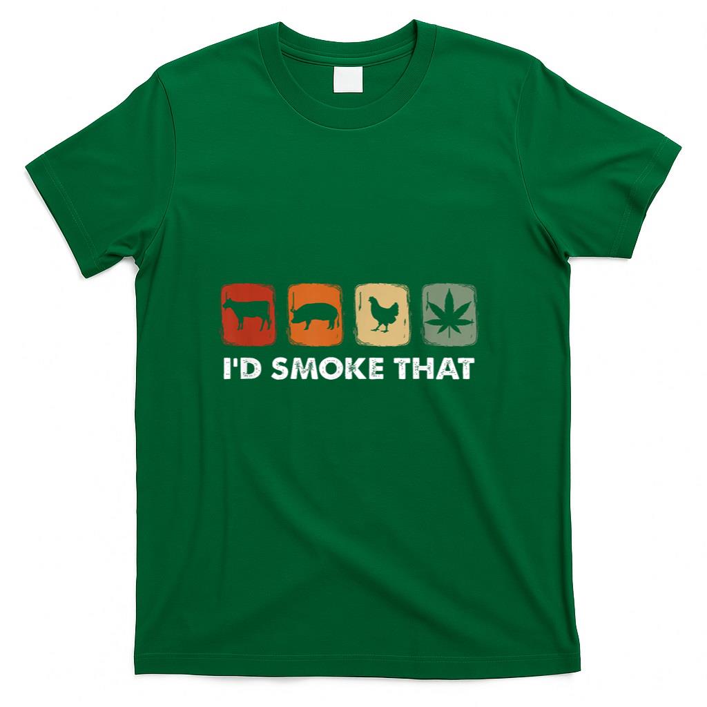 Id Smoke That Funny Marijuana Meat Smoker T-Shirt
