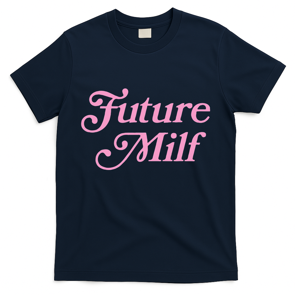 Future Milf Funny T-Shirt