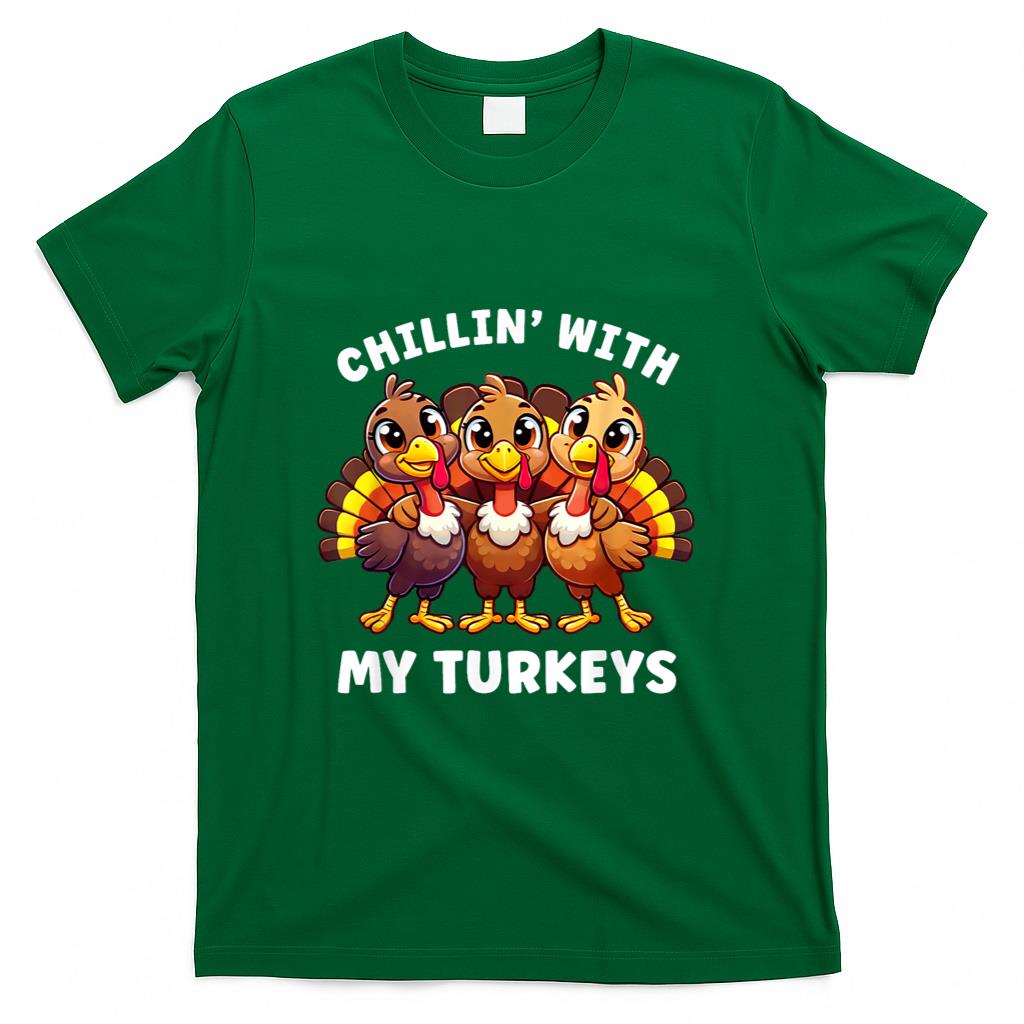 Thanksgiving Family Chillin With My Turkeys Funny T-Shirt