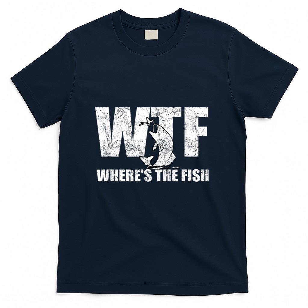 WTF Wheres The Fish Mens Funny Fishing Gifts Fathers Day T-Shirt