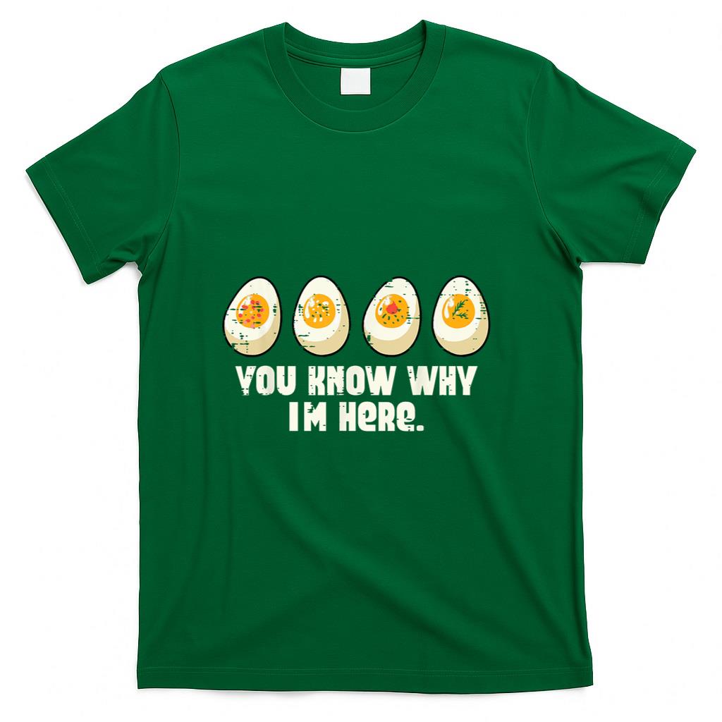 Deviled Eggs You Know Why Im Here Thanksgiving Men Women Kid T-Shirt