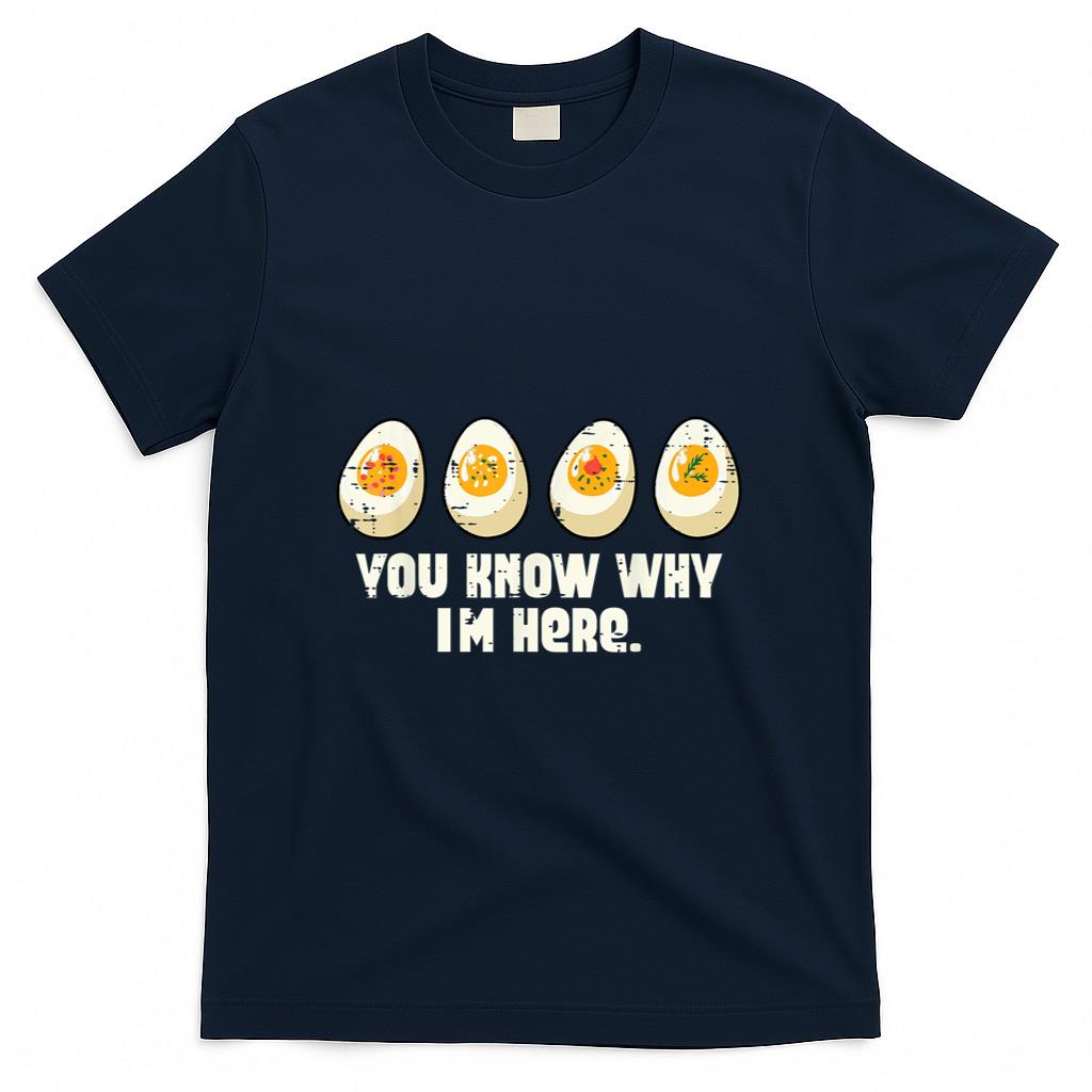 Deviled Eggs You Know Why Im Here Thanksgiving Men Women Kid T-Shirt