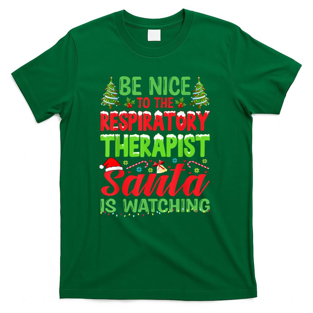 Be Nice To The Respiratory Therapist RT Therapy Christmas T-Shirt