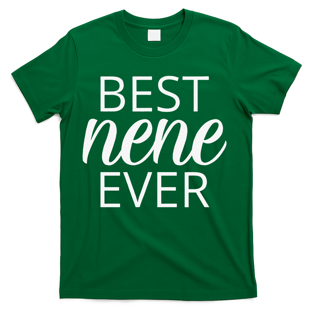 Grandma Nene Gift, Best Nene Ever T-Shirt