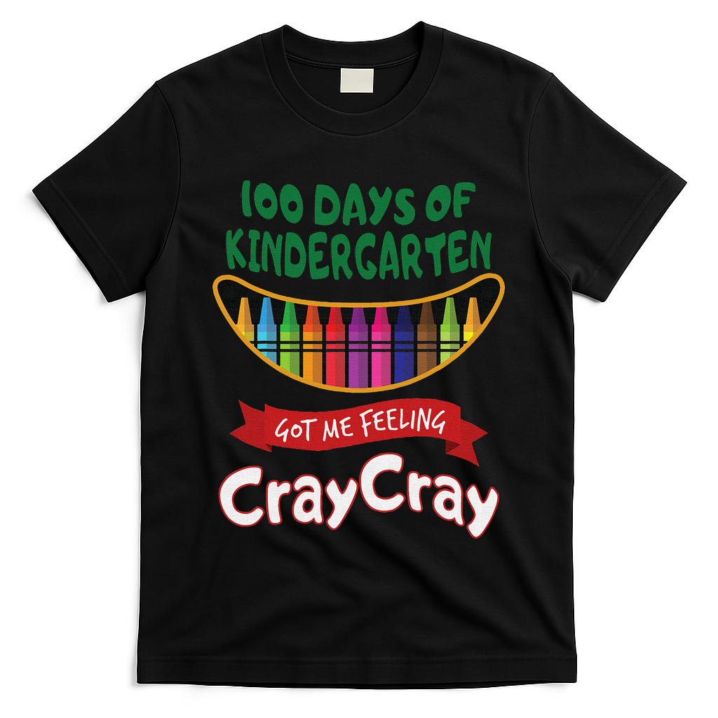 100 Days Of Kindergarten Got Me Feeling Cray Cray T-Shirt