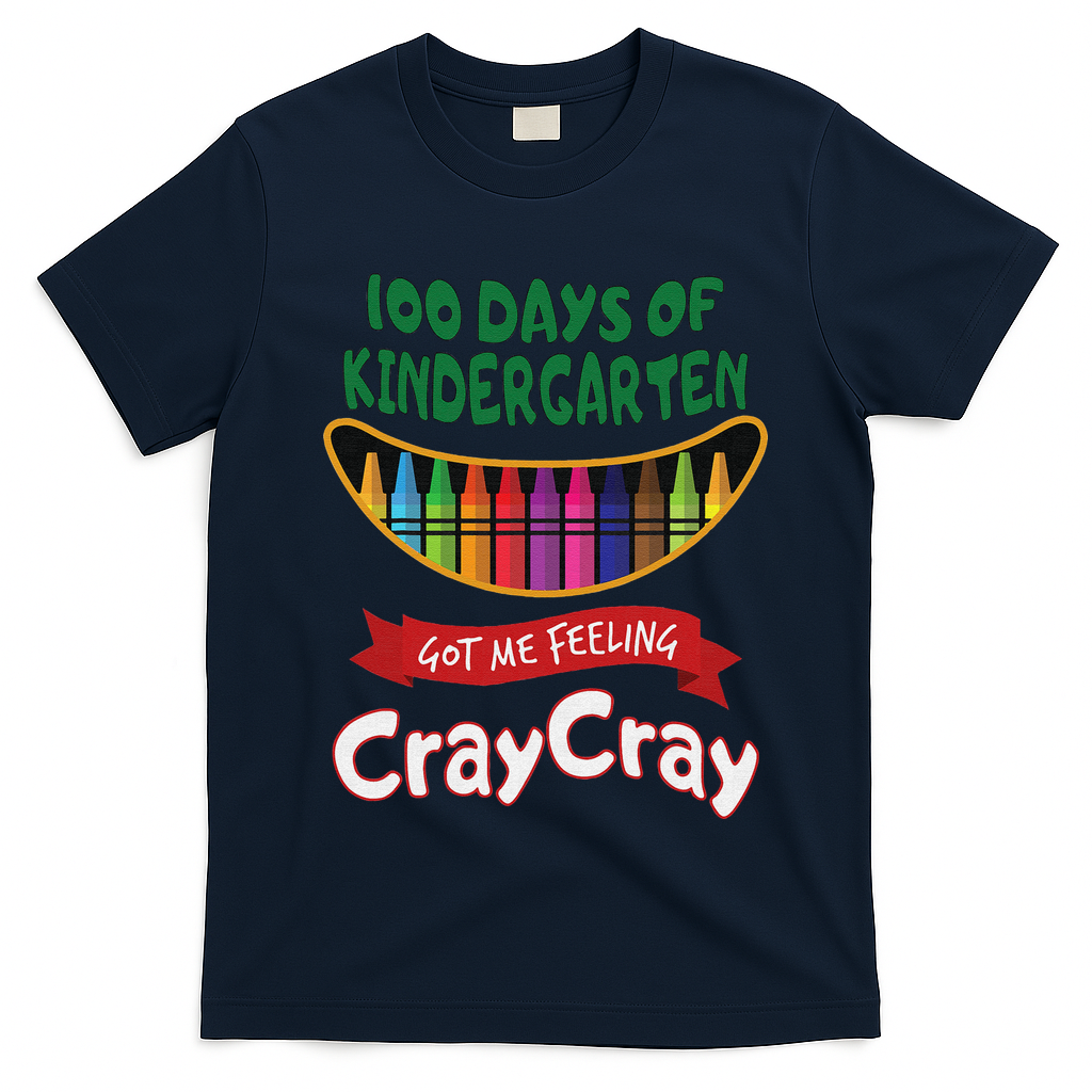 100 Days Of Kindergarten Got Me Feeling Cray Cray T-Shirt