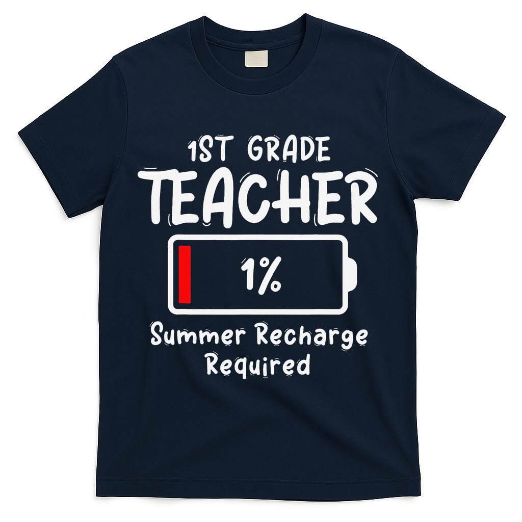 1st-Grade Teacher Summer Recharge Required Last Day School T-Shirt - Navy
