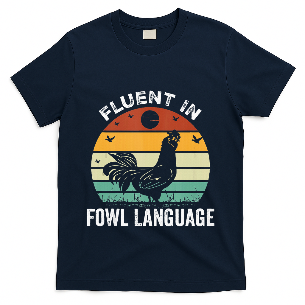 Funny Chicken Retro Vintage I’M Fluent In Fowl Language T-Shirt