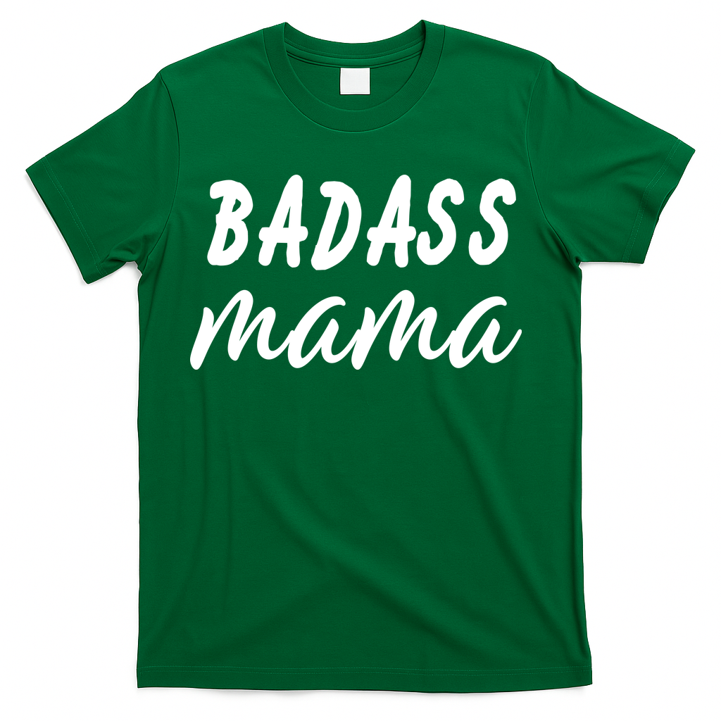 Badass Mama Funny Mom Happy Mothers Day T-Shirt