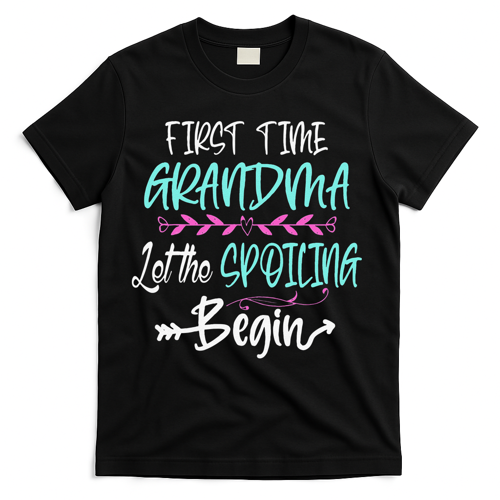 First Time Grandma Let The Spoiling Begin Mother's Day T-Shirt
