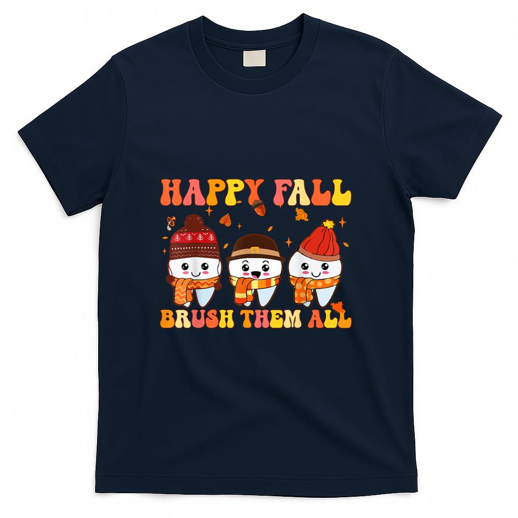 Happy Fall Brush Them Teeth Dentist Dental Thanksgiving T-Shirt