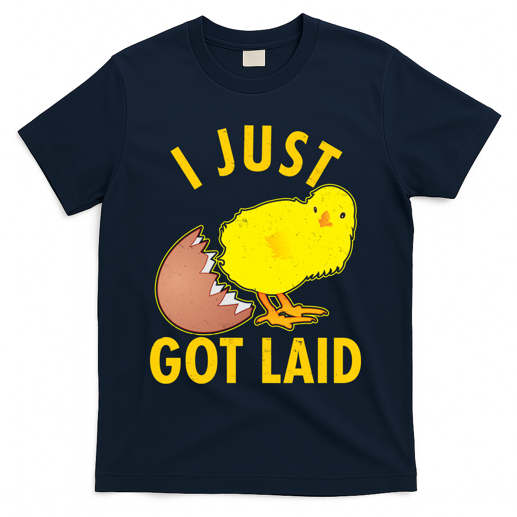 Funny I Just Got Laid T-Shirt