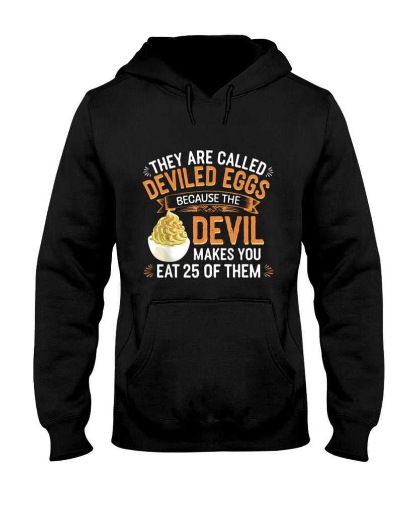Deviled Egg Because The Devil Makes You Eat All Deviled Eggs T-Shirt