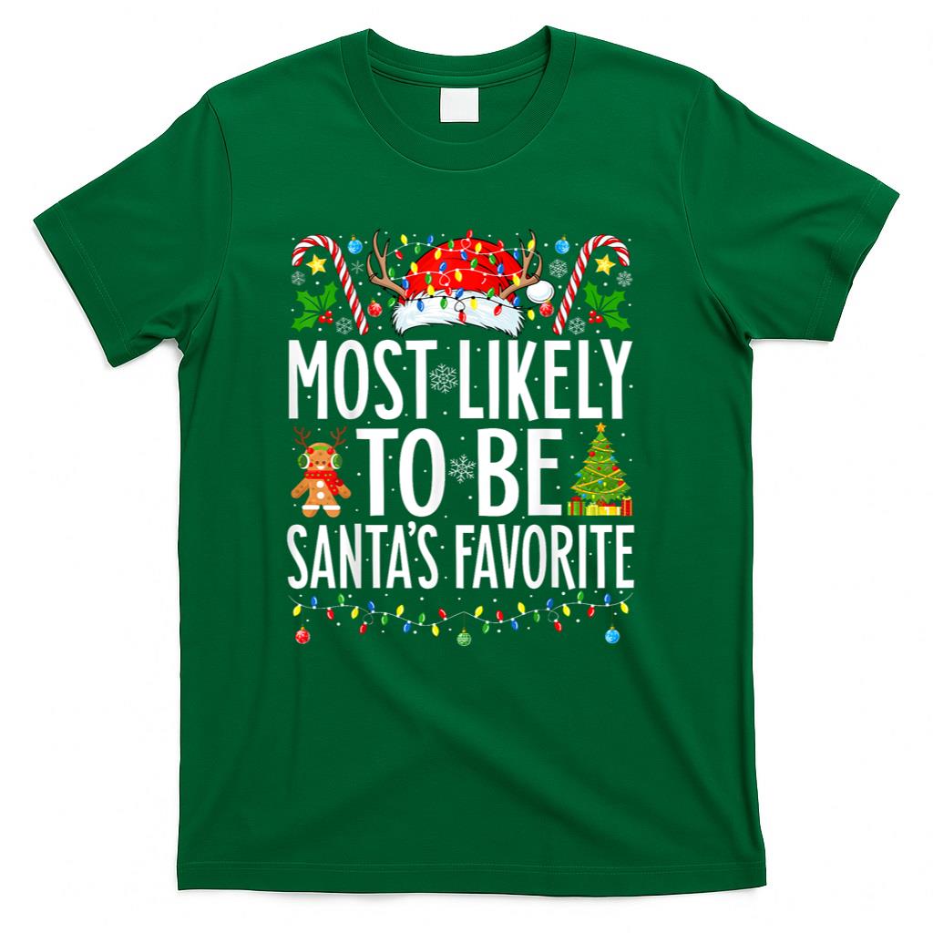 Most Likely To Be Santas Favorite Xmas Family Christmas T-Shirt