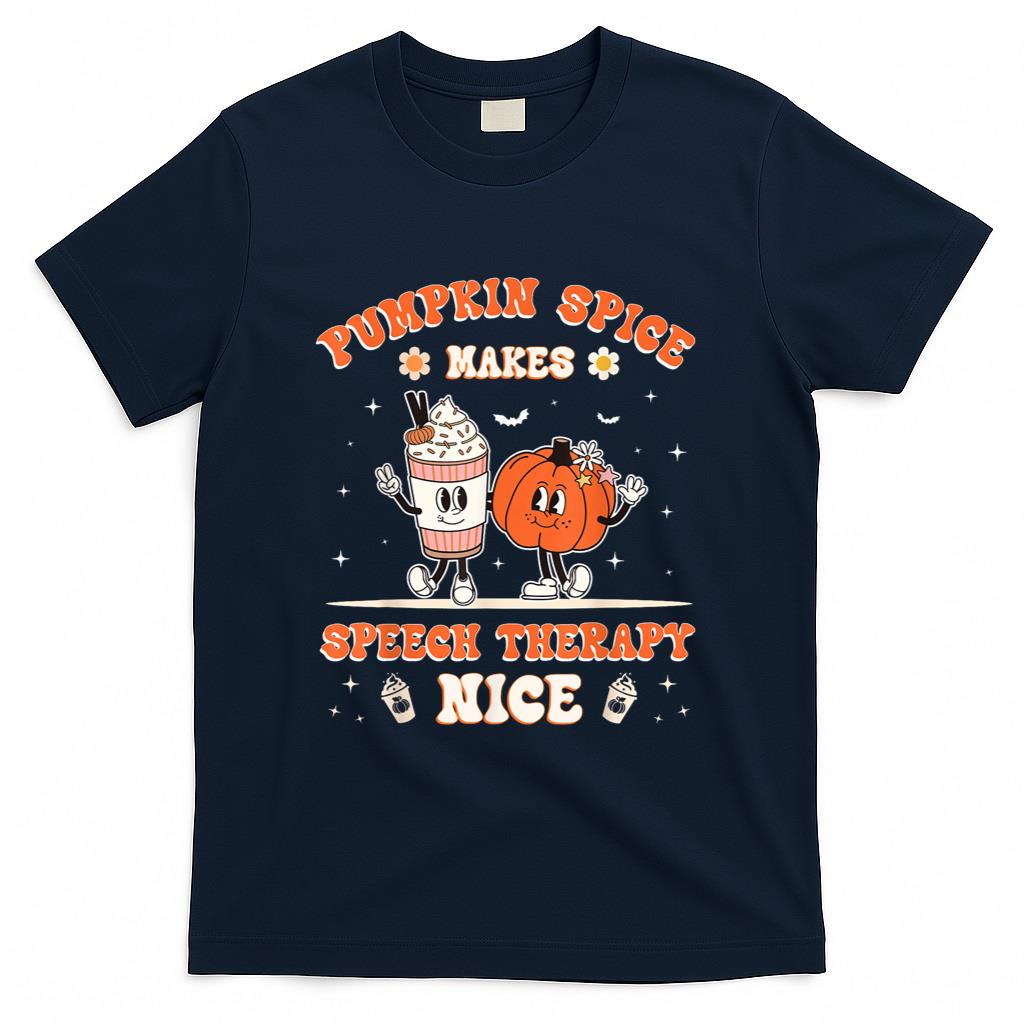 Fall Thanksgiving Pumpkin Spice Makes Speech Therapy Nice T-Shirt