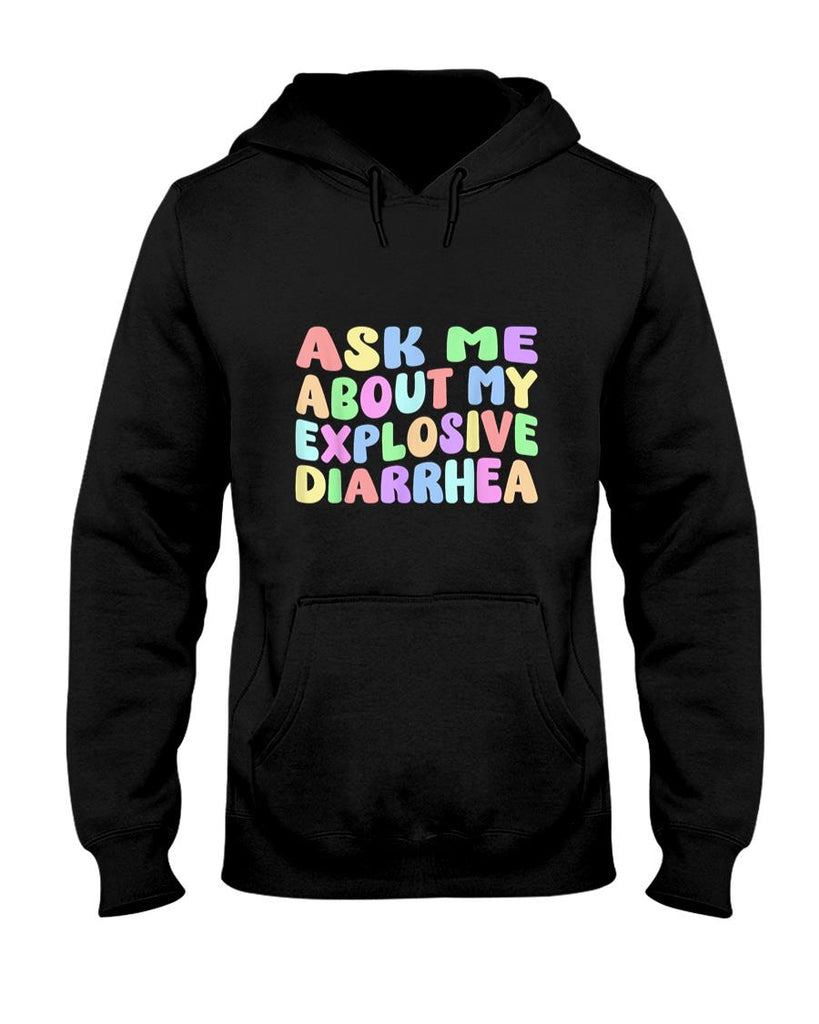 Funny Tees - Ask Me About My Explosive Diarrhea  Edgy Adult Humor Funny T-Shirt