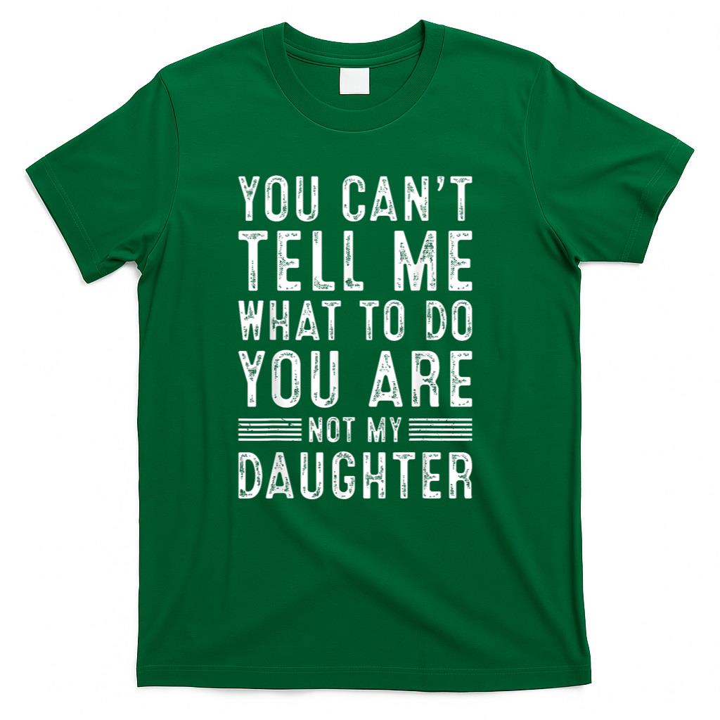 Funny Father Dad Gifts From Daughter Fathers Day Daddy T-Shirt