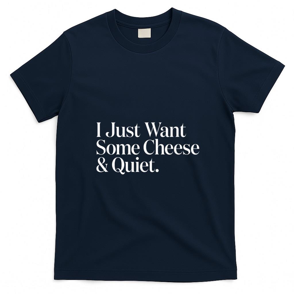 Funny Tees - Unisex-Adults T-Shirt Black Small I Just Want Some Cheese and Quiet Funny T-Shirt
