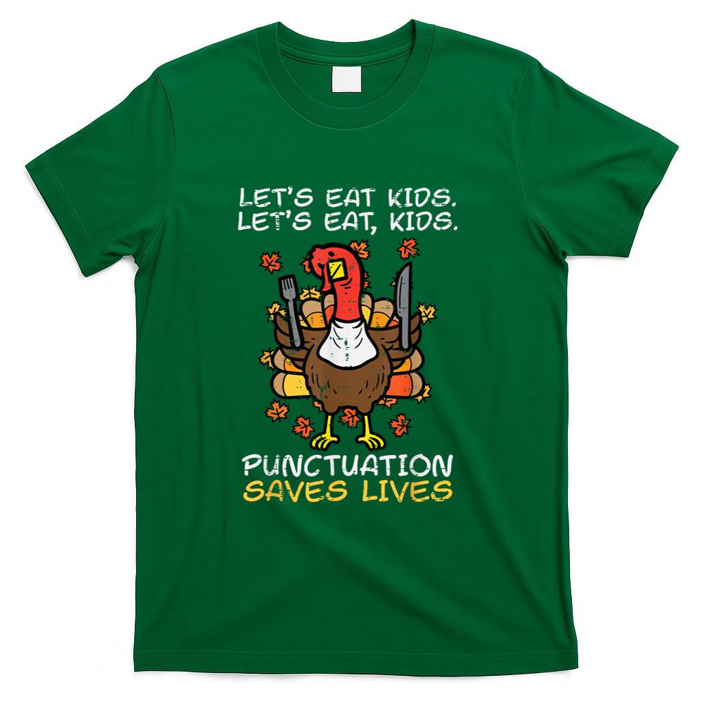 Funny Thanksgiving Teacher Turkey Lets Eat Kids Punctuation T-Shirt
