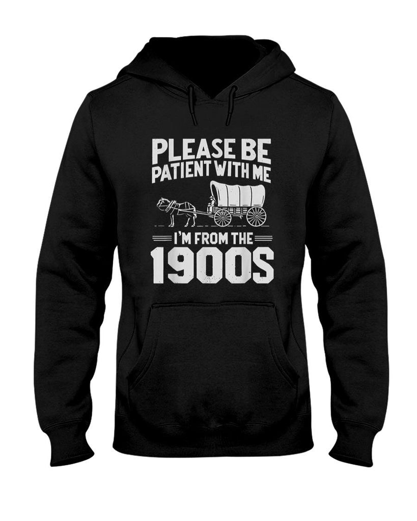 Funny Tees - Please Be Patient I'm From the 1900s Funny Over the Hill T-Shirt