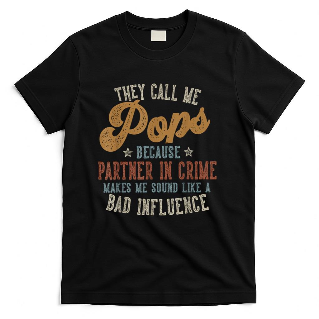 They Call Me Pops Funny Fathers Day Pops T-Shirt