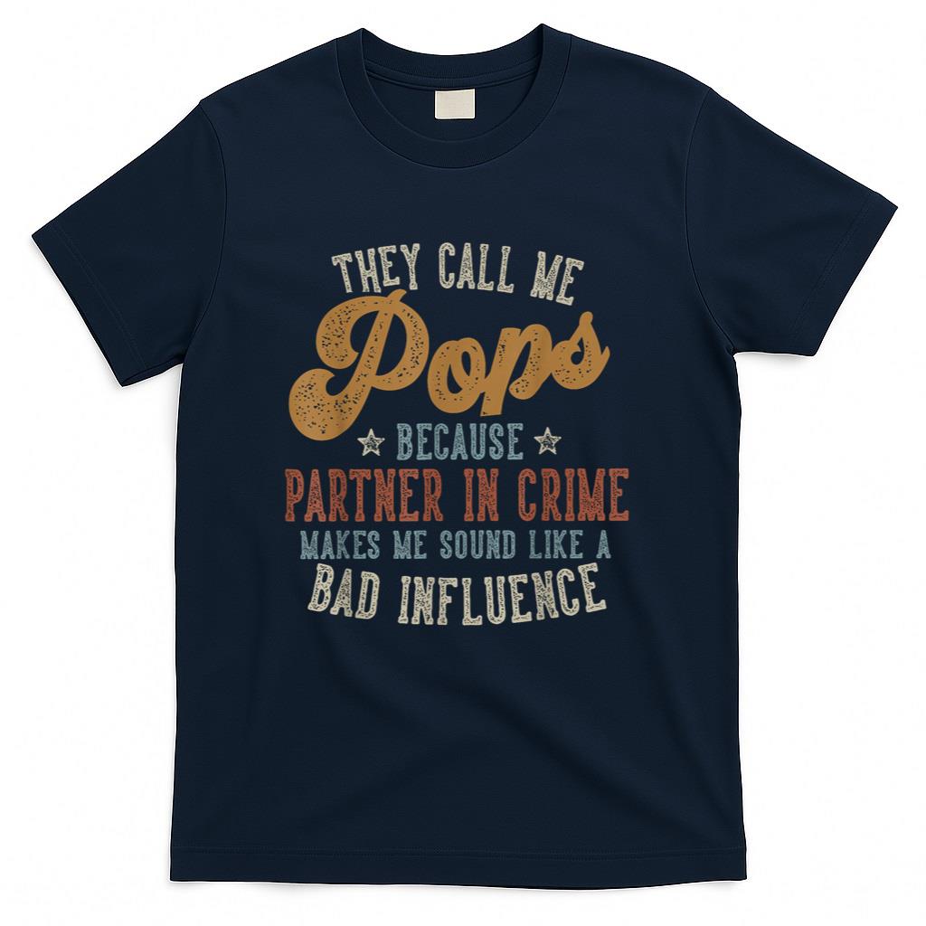 They Call Me Pops Funny Fathers Day Pops T-Shirt